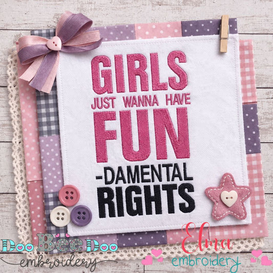 Girls Just Wanna Have Fundamental Rights - Fill Stitch – Machine Embroidery Design