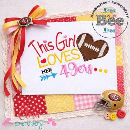 This Girl Loves 49ers Football - Appliqué - Machine Embroidery Design