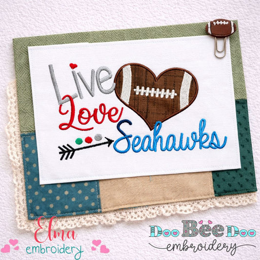Live Love Seahawks Football Heart – Appliqué Satin Stitch – Machine Embroidery Design
