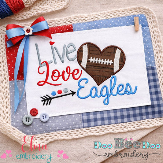 Live Love Eagles - Applique - Machine Embroidery Design