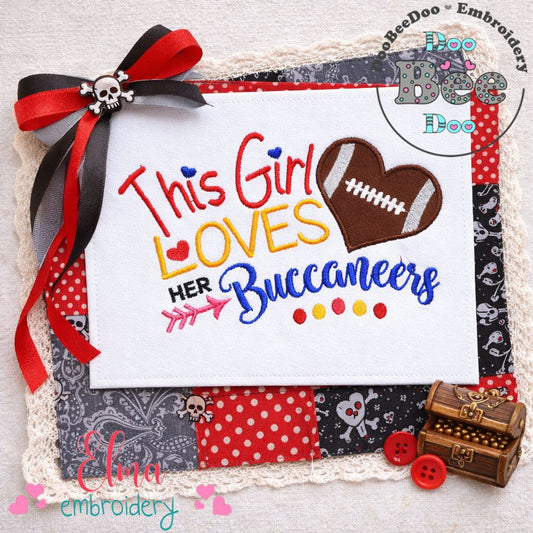 This Girl Loves Buccaneers Football - Appliqué - Machine Embroidery Design