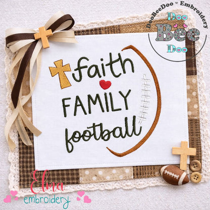 Faith Family Football - Satin Stitch - Machine Embroidery Design