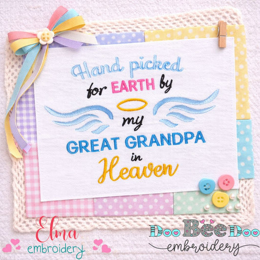 Hand Picked for Earth by My Great Grandpa in Heaven – Satin Stitch – Machine Embroidery Design