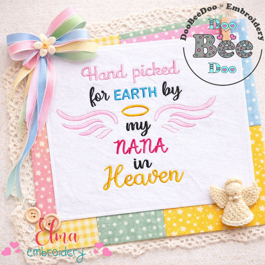 Hand Picked for Earth by My Nana in Heaven – Satin Stitch – Machine Embroidery Design