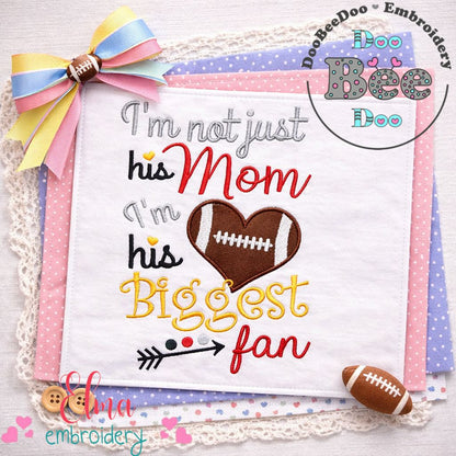I’m Not Just His Mom Football Heart – Appliqué – Machine Embroidery Design