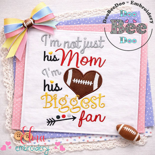 I’m Not Just His Mom Football Heart – Appliqué – Machine Embroidery Design