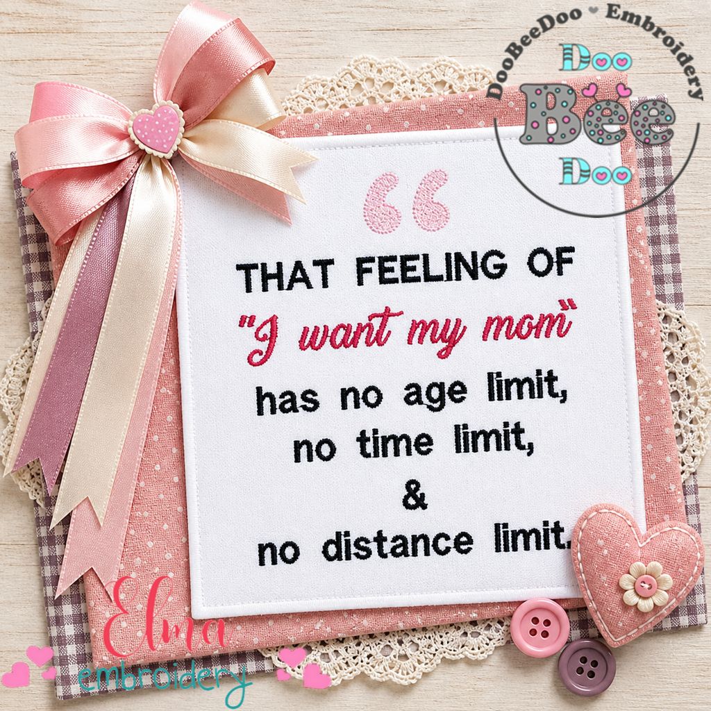 I Want My Mom Quote - Satin Stitch – Machine Embroidery Design