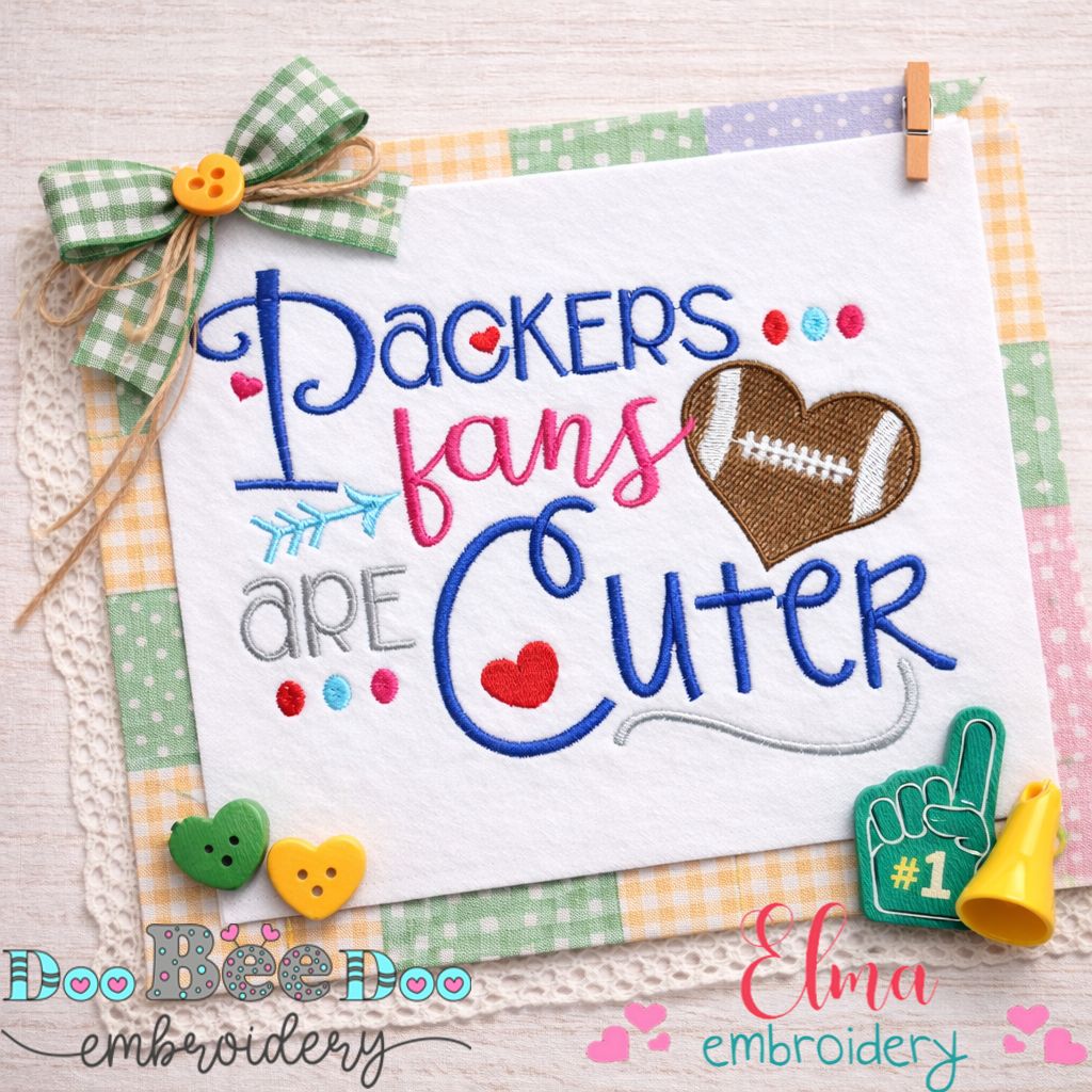 Packers Fans Are Cuter - Fill Stitch – Machine Embroidery Design