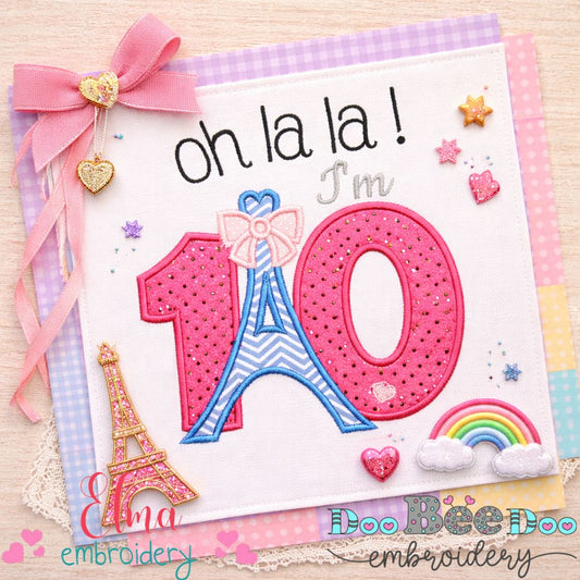 Oh La La I'm Ten Eiffel Tower – Appliqué – Machine Embroidery Design