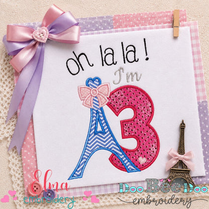Oh La La I’m 3 Eiffel Tower – Appliqué – Machine Embroidery Design