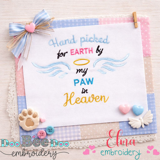 Hand Picked for Earth by My Paw in Heaven - Satin Stitch – Machine Embroidery Design