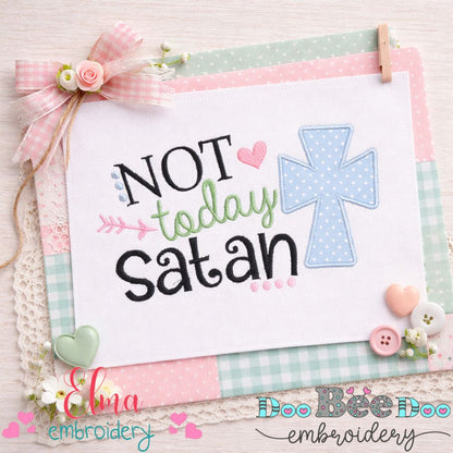 Not Today Satan Cross - Appliqué - Machine Embroidery Design