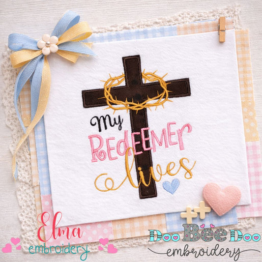 My Redeemer Lives Cross – Appliqué – Machine Embroidery Design