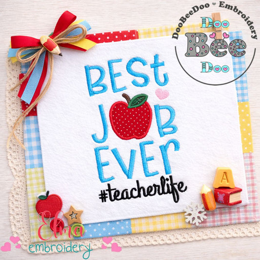 Best Job Ever Teacher - Appliqué – Machine Embroidery Design