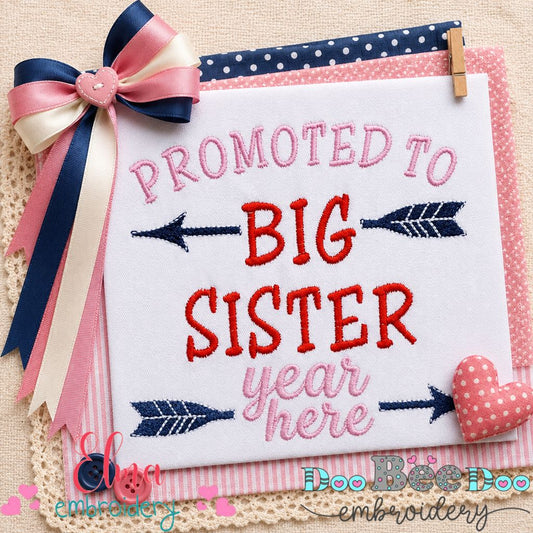 Promoted to Big Sister Custom Year – Satin Stitch - Machine Embroidery Design