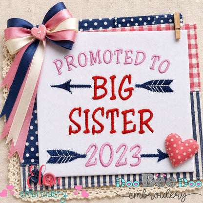 Promoted to Big Sister 2023 Celebration – Satin Stitch - Machine Embroidery Design