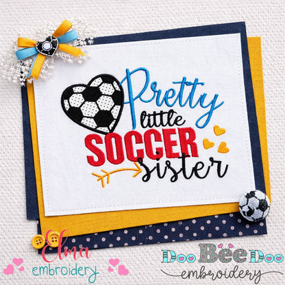 Pretty Little Soccer Sister – Appliqué – Machine Embroidery Design