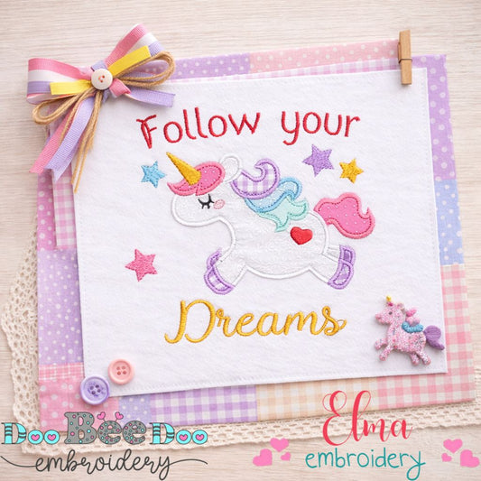 Cute Unicorn Follow Your Dreams - Appliqué - Machine Embroidery Design