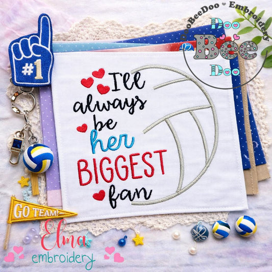 I’ll Always Be Her Biggest Fan – Satin Stitch – Machine Embroidery Design