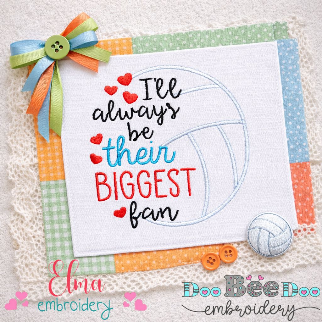 I’ll Always Be Their Biggest Fan – Satin Stitch – Machine Embroidery Design