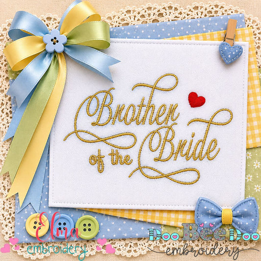 Brother of the Bride - Satin Stitch - Machine Embroidery Design