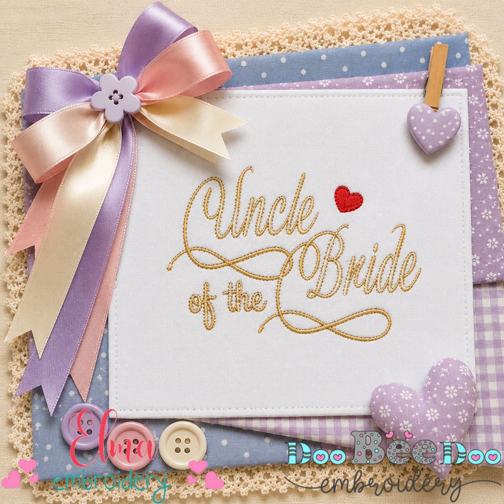 Uncle of the Bride - Satin Stitch - Machine Embroidery Design