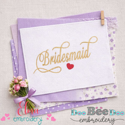 Bridesmaid Script with Heart - Satin Stitch - Machine Embroidery Design