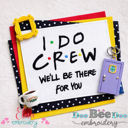 I Do Crew – Satin Stitch – Machine Embroidery Design