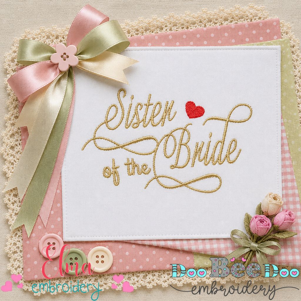 Sister of the Bride - Satin Stitch - Machine Embroidery Design