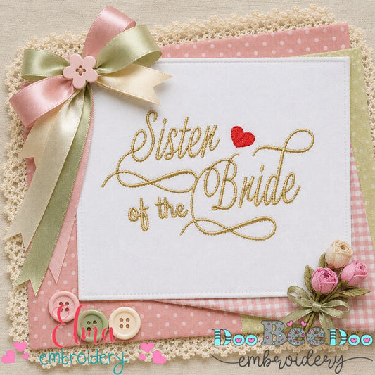 Sister of the Bride - Satin Stitch - Machine Embroidery Design