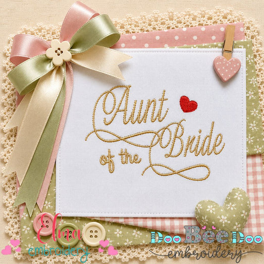 Aunt of the Bride - Satin Stitch - Machine Embroidery Design