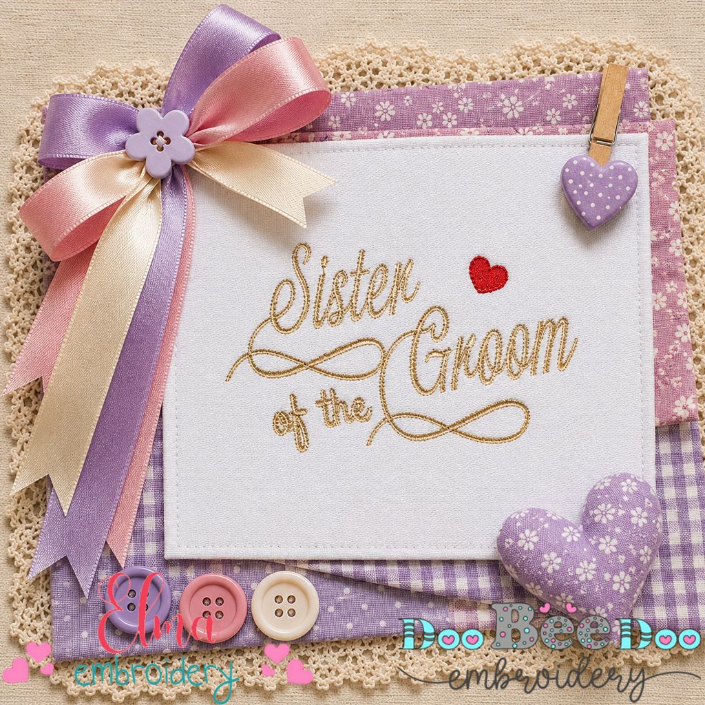 Sister of the Groom - Satin Stitch - Machine Embroidery Design