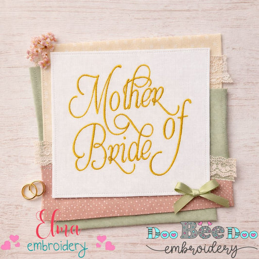 Mother of Bride Elegant Script - Satin Stitch - Machine Embroidery Design