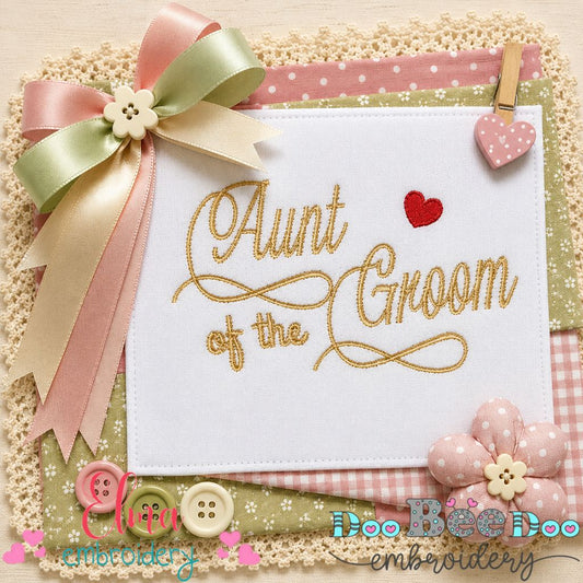 Aunt of the Groom - Satin Stitch - Machine Embroidery Design