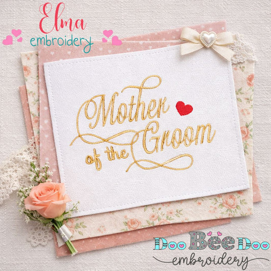 Mother of the Groom Script – Satin Stitch – Machine Embroidery Design