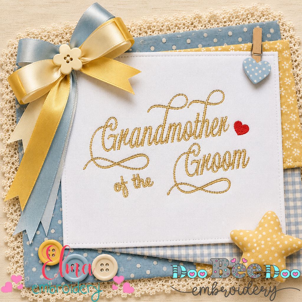 Grandmother of the Groom - Satin Stitch - Machine Embroidery Design