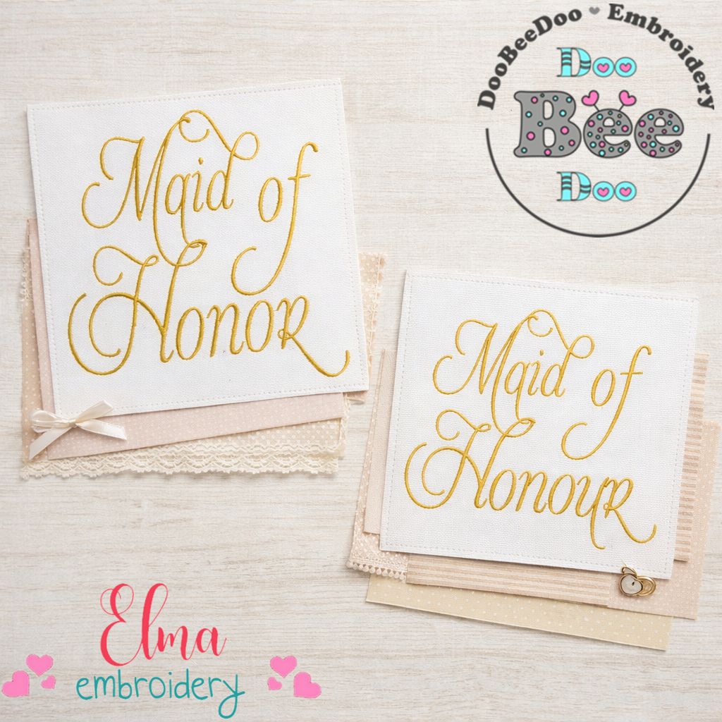 Maid of Honor & Maid of Honour – Satin Stitch – Machine Embroidery Design