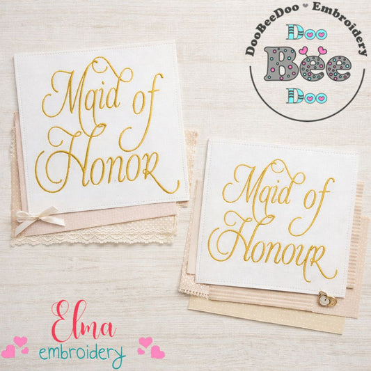 Maid of Honor & Maid of Honour – Satin Stitch – Machine Embroidery Design
