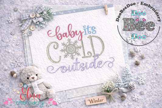 Baby It’s Cold Outside Winter Phrase – Satin Stitch – Machine Embroidery Design