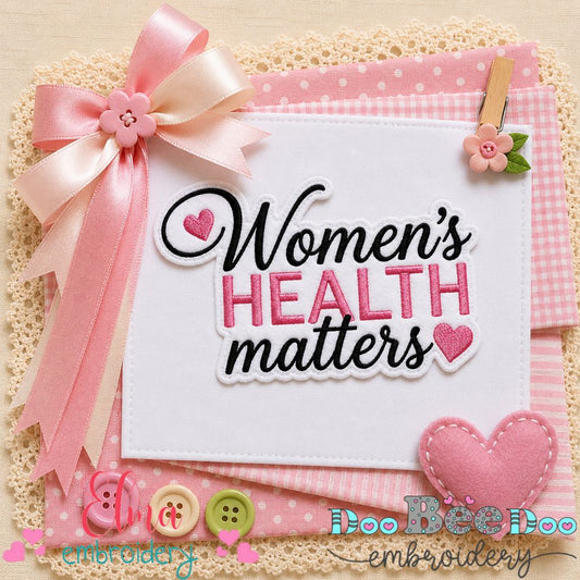 Women's Health Matters - Satin Stitch - Machine Embroidery Design