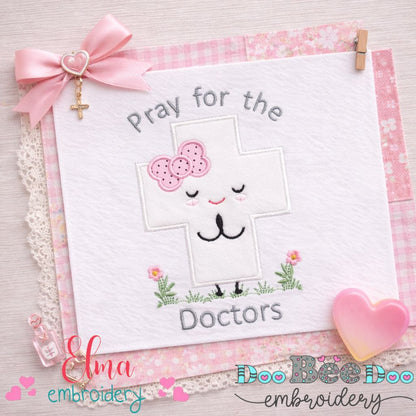 Pray for the Doctors Cross - Applique - Machine Embroidery Design