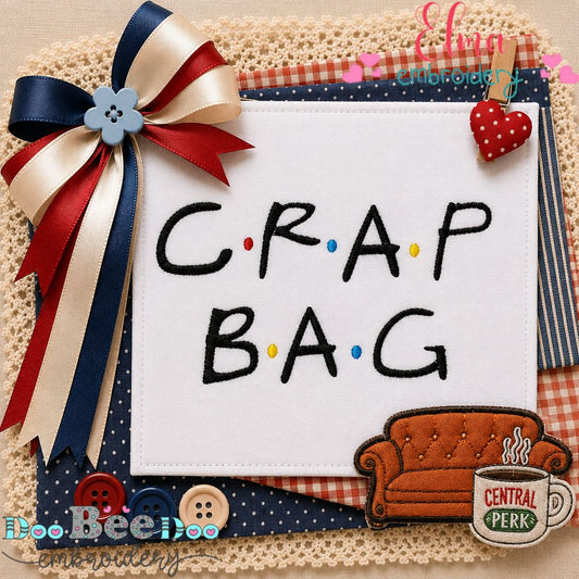 Crap Bag Sitcom Quote - Satin Stitch - Machine Embroidery Design