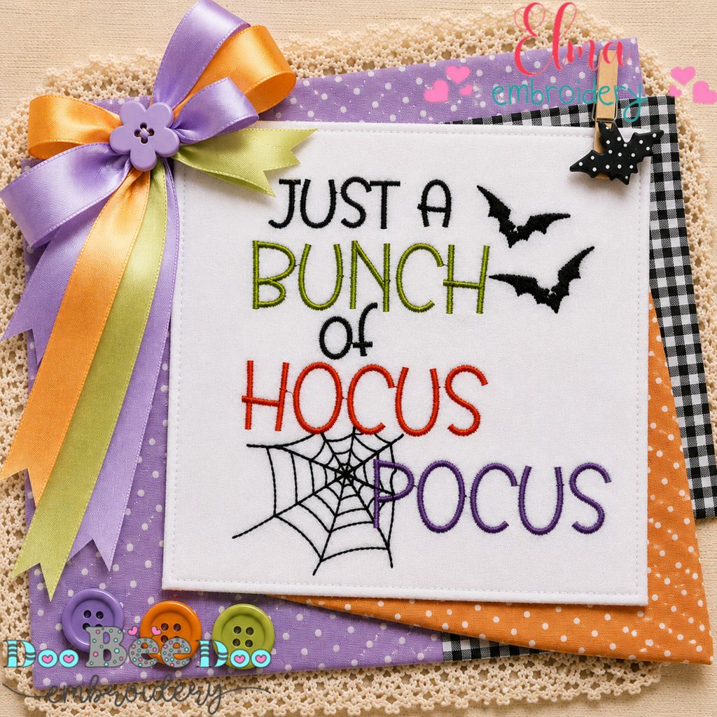 Just a Bunch of Hocus Pocus - Fill Stitch - Machine Embroidery Design
