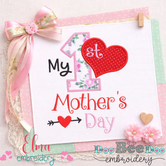 My 1st Mother's Day - Applique Stitch - Machine Embroidery Design