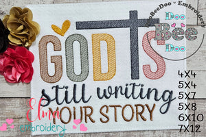 God is Still Writing Your Story - Fill Stitch - Machine Embroidery Design