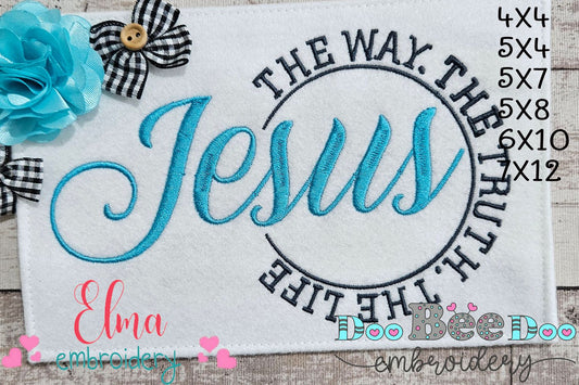 Jesus The Way The Truth The Life - Fill Stitch - Machine Embroidery Design