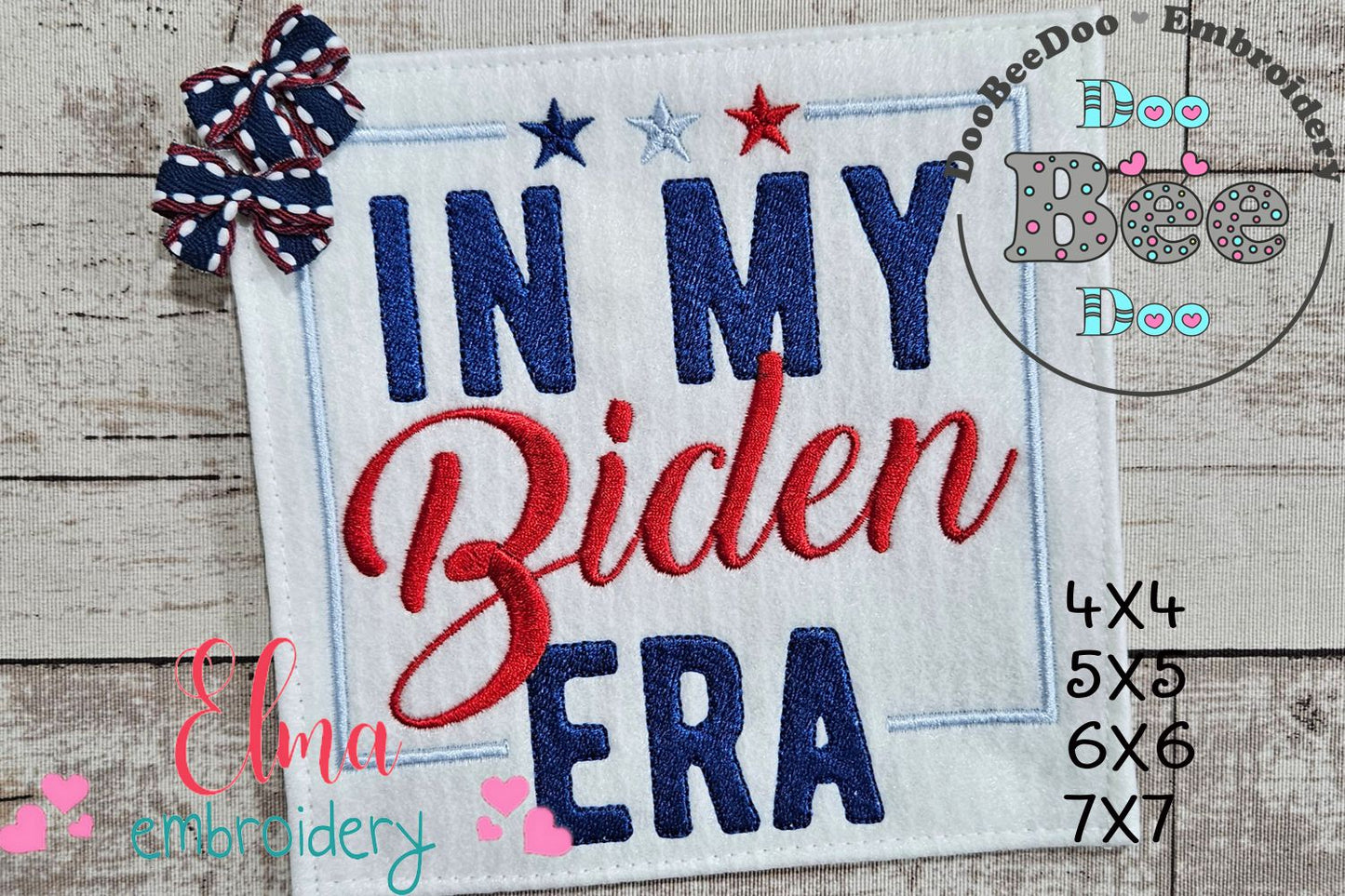 In my Biden Era - Fill Stitch - Machine Embroidery Design