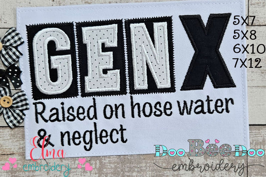 Gen X Raised on Hose Water & Neglect - Applique - Machine Embroidery Design
