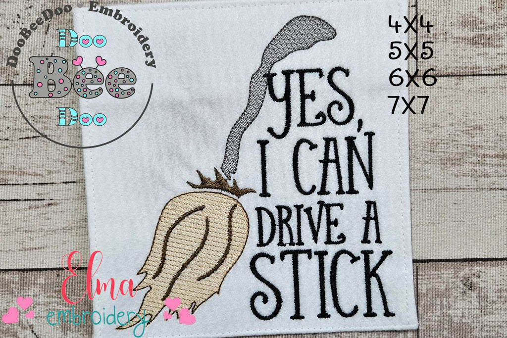 Yes I Can Drive a Stick - Fill Stitch - Machine Embroidery Design