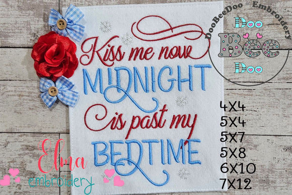 Kiss Me Now Midnight is Past my Bedtime - Fill Stitch - Machine Embroidery Design